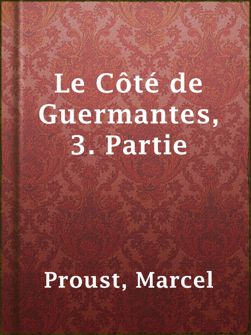 Title details for Le Côté de Guermantes, ­3. Partie by Marcel Proust - Available